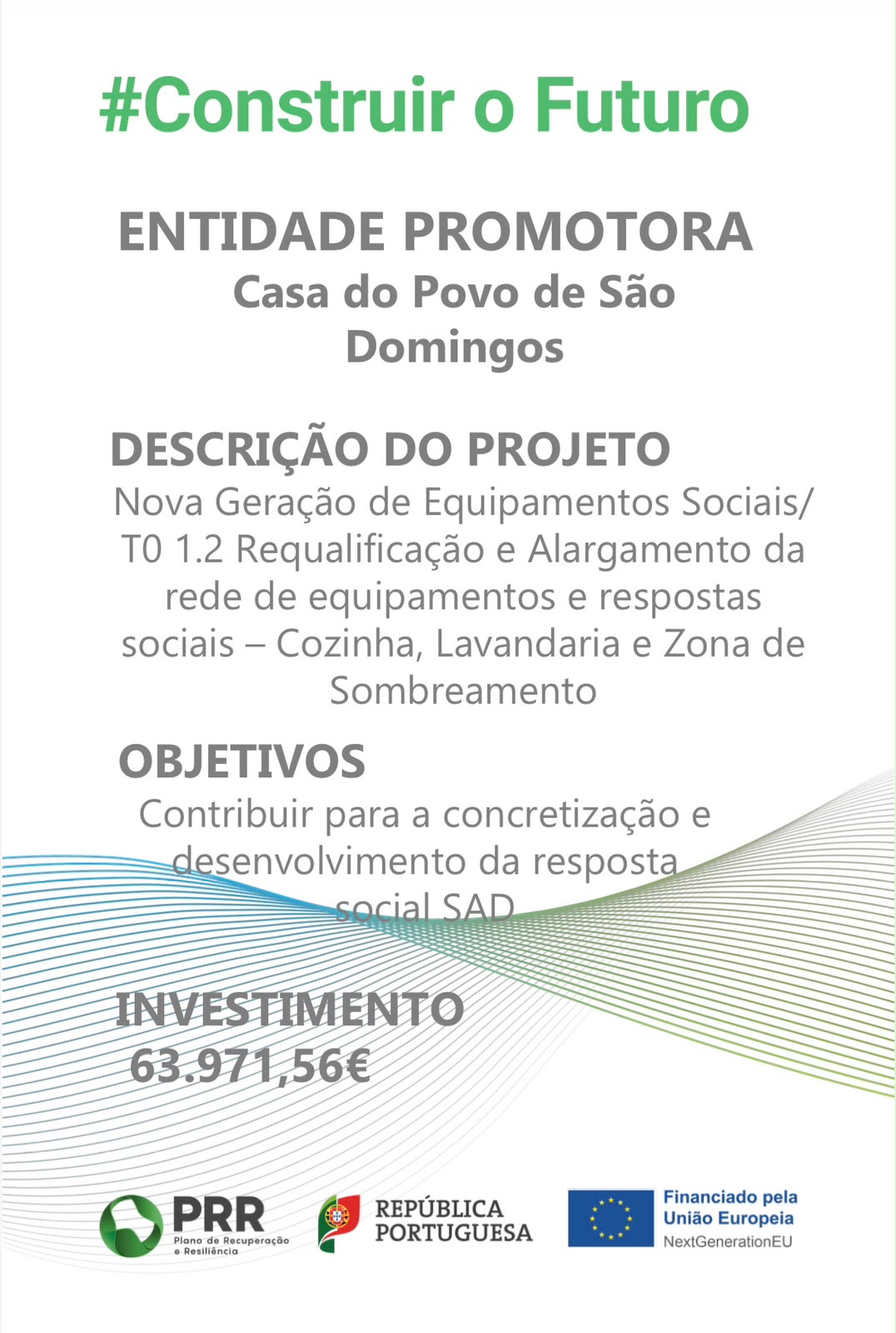 Nova Geração de Equipamentos Sociais / T0 1.2 – Requalificação e Alargamento da Rede de Equipamentos e Respostas Sociais – Cozinha, Lavandaria e Zona de Sombreamento.